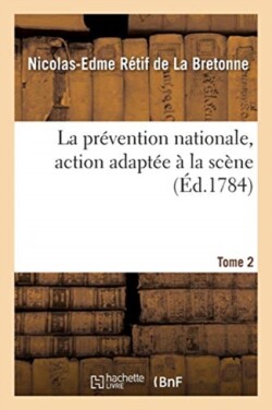 La Pr�vention Nationale, Action Adapt�e � La Sc�ne. Tome 2
