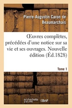 Oeuvres Complètes. Nouvelle Édition. Tome 1