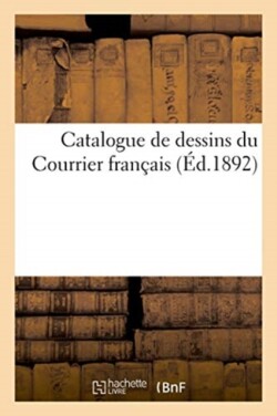 Catalogue de Dessins Du Courrier Français