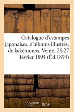 Catalogue d'Estampes Japonaises, d'Albums Illustrés, de Kakémonos Et de Peintures Chinoises