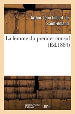 La Femme Du Premier Consul