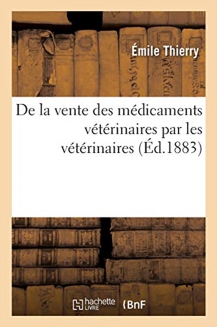 de la Vente Des Médicaments Vétérinaires Par Les Vétérinaires