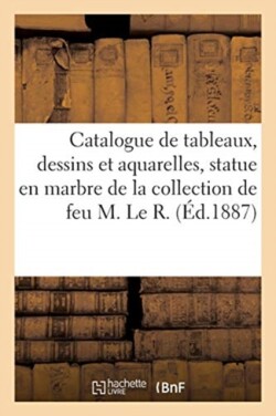 Catalogue de Tableaux Anciens, Tableaux Modernes, Dessins Et Aquarelles, Statue En Marbre