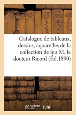 Catalogue de Tableaux Anciens Et Modernes, Trois Tableaux de Diaz, Dessins, Aquarelles, Pastels
