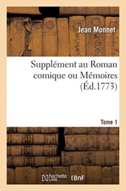 Supplément Au Roman Comique Ou Mémoires. Tome 1