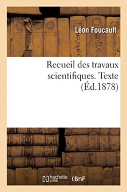 Recueil Des Travaux Scientifiques. Texte