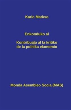 Enkonduko al Kontribua&#309;o al la kritiko de la politika ekonomio