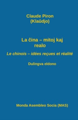La &#265;ina - mitoj kaj realo; Le chinois - idées reçues et réalité Dulingva eldono