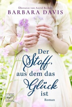 Der Stoff, aus dem das Glück ist