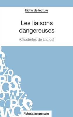 Les liaisons dangereuses de Choderlos de Laclos (Fiche de lecture)