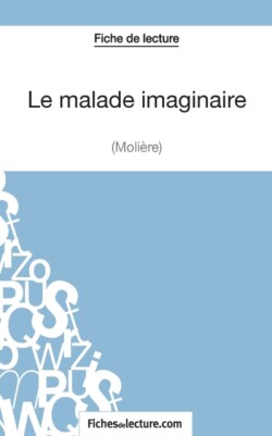 malade imaginaire de Molière (Fiche de lecture)