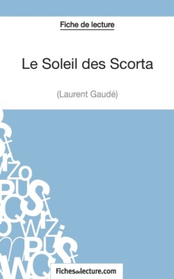 Soleil des Scorta de Laurent Gaudé (Fiche de lecture)