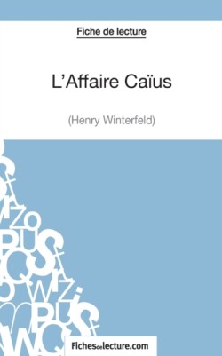 L'Affaire Caïus d'Henry Winterfeld (Fiche de lecture)