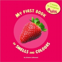 My First Book of Smells and Colours - Fruits