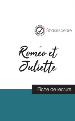 Roméo et Juliette de Shakespeare (fiche de lecture et analyse complète de l'oeuvre)