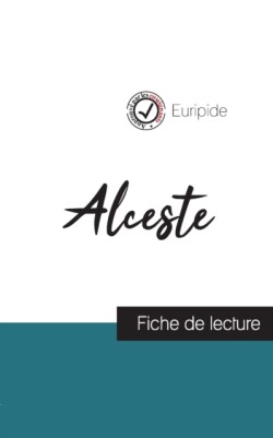 Alceste de Euripide (fiche de lecture et analyse complète de l'oeuvre)