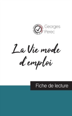 Vie mode d'emploi de Georges Perec (fiche de lecture et analyse complète de l'oeuvre)