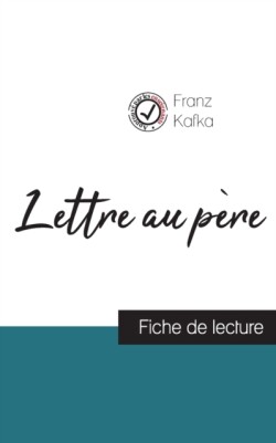 Lettre au père de Kafka (fiche de lecture et analyse complète de l'oeuvre)