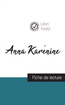 Anna Karénine de Léon Tolstoï (fiche de lecture et analyse complète de l'oeuvre)