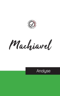 Machiavel (étude et analyse complète de sa pensée)