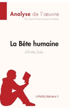 Bête humaine d'Émile Zola (Analyse de l'oeuvre)