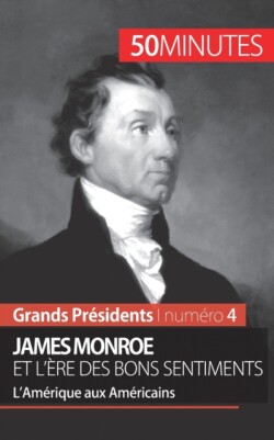 James Monroe et l'ère des bons sentiments