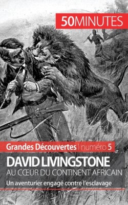 David Livingstone au coeur du continent africain