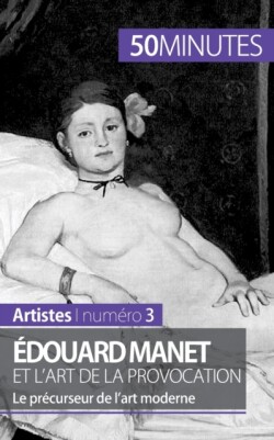 Édouard Manet et l'art de la provocation