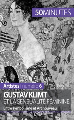 Gustav Klimt et la sensualité féminine
