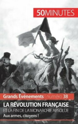 Révolution française et la fin de la monarchie absolue