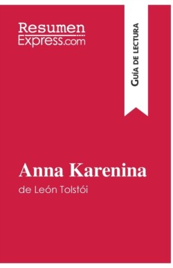 Anna Karenina de Le�n Tolst�i (Gu�a de lectura)