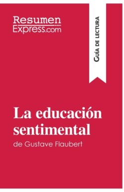 educaci�n sentimental de Gustave Flaubert (Gu�a de lectura)