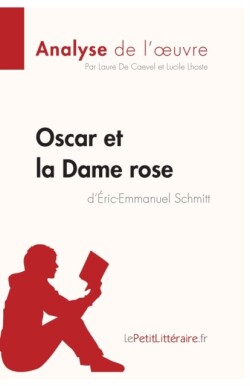 Oscar et la Dame rose d'Éric-Emmanuel Schmitt (Analyse de l'oeuvre)