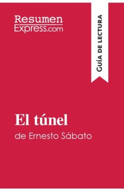 túnel de Ernesto Sábato (Guía de lectura)