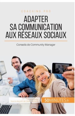 Adapter sa communication aux réseaux sociaux