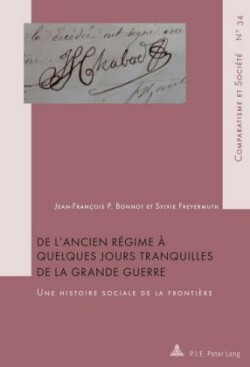 de l'Ancien Régime À Quelques Jours Tranquilles de la Grande Guerre