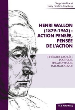 Henri Wallon (1879-1962): Action Pensée, Pensée de l'Action