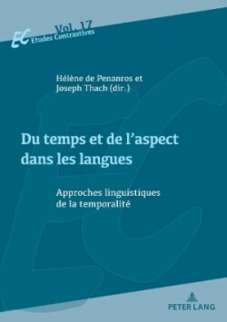 Du Temps Et de l'Aspect Dans Les Langues Approches Linguistiques de la Temporalit?