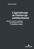 L'Apprentissage de l'Histoire Par Problématisation