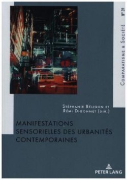 Manifestations Sensorielles Des Urbanités Contemporaines