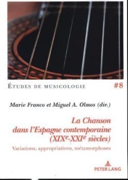 La Chanson Dans l'Espagne Contemporaine (Xixe-Xxie Siècles)