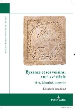 Byzance Et Ses Voisins, Xiiie-Xve Siècle