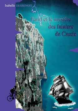 Farid et le mystère des falaises de Cassis