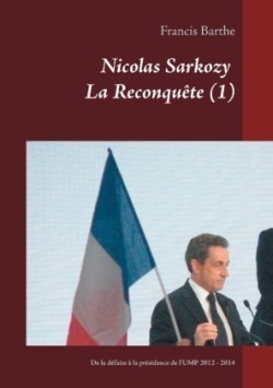 Nicolas Sarkozy La Reconqu�te (1)