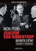 Mon pèRe, Joachim Von Ribbentrop