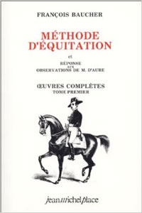 Méthode d'équitation et réponses aux observations de M. D'Aube. oeuvres complétes, tome 1