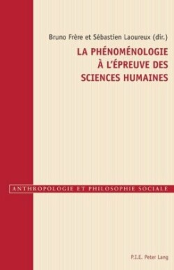 La Phénoménologie À l'Épreuve Des Sciences Humaines