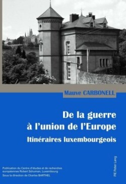 de la Guerre À l'Union de l'Europe