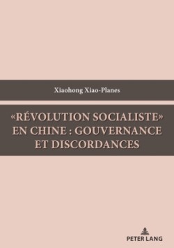 «Revolution socialiste» en Chine : gouvernance et discordances