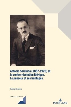 António Sardinha (1887-1925) Et La Contre-Révolution Ibérique